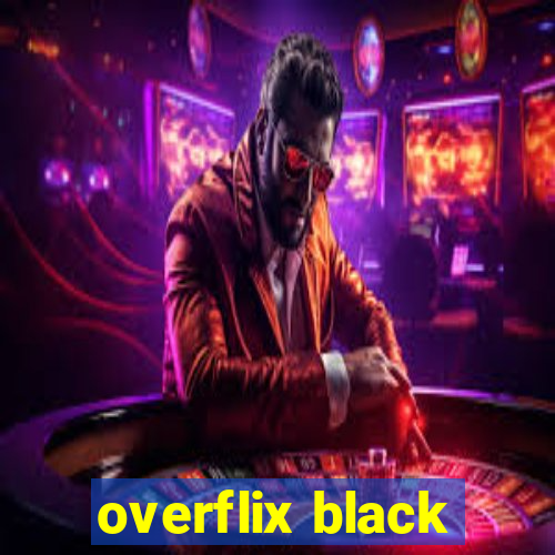 overflix black